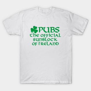 Pubs the official sunblock of Ireland funny Irish T-Shirt